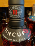 Tin Cup 10 Year’s American whiskey